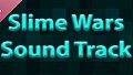 Slime Wars Soundtrack
