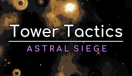 Tower Tactics: Astral Siege