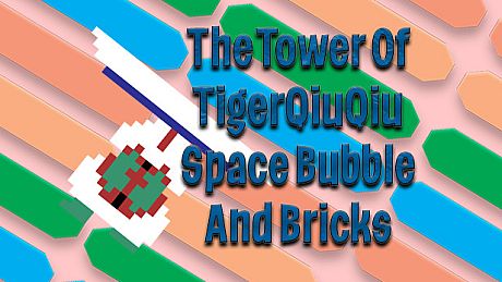 The Tower Of TigerQiuQiu Space Bubble And Bricks DLC