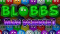 Blobbs: Mad Science