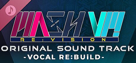 MASH VP! Re:VISION OST - VOCAL RE:BUiLD - DLC