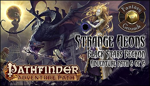 Fantasy Grounds - Pathfinder RPG - Strange Aeons AP 6: Black Stars Beckon (PFRPG)