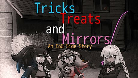 Tricks, Treats and Mirrors - An EoG Side Story Game