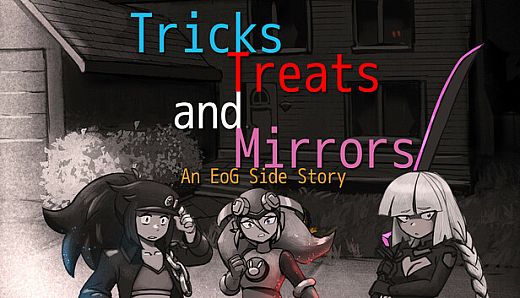 Tricks, Treats and Mirrors - An EoG Side Story