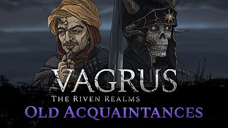 Vagrus – The Riven Realms Old Acquaintances DLC