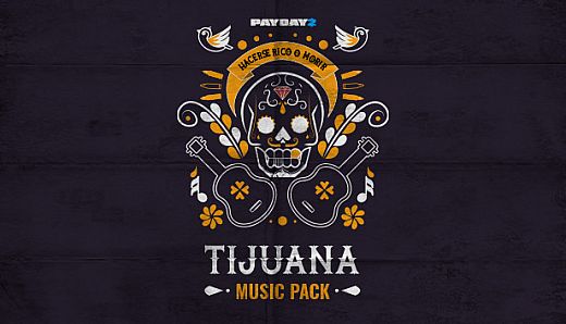 PAYDAY 2: Tijuana Music Pack