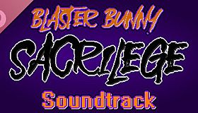 Blaster Bunny Sacrilege Soundtrack