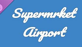 Supermrket: Airport