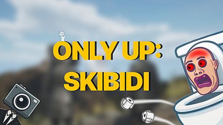 Only Up: SKIBIDI