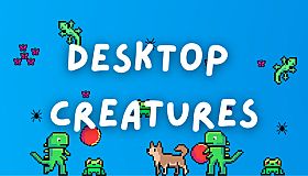 Desktop Creatures
