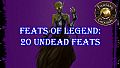 Fantasy Grounds - Feats of Legend: 20 Undead Feats (PFRPG)
