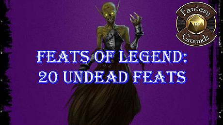Fantasy Grounds - Feats of Legend: 20 Undead Feats (PFRPG) DLC