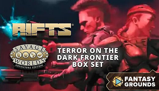 Fantasy Grounds - Rifts(R) for Savage World Terror on the Dark Frontier Box Set