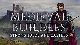 Medieval Builders: Strongholds & Castles