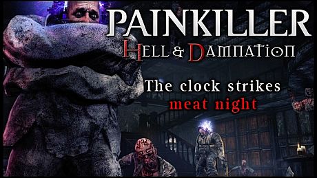 Painkiller Hell & Damnation: The Clock Strikes Meat Night DLC