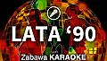 Zabawa Karaoke - Lata '90