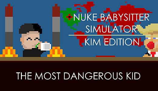 Nuke Babysitter Simulator | Kim Edition