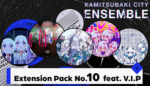 KAMITSUBAKI CITY ENSEMBLE - Extension Pack No.10  feat. V.I.P