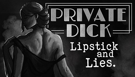 Private Dick: Lipstick & Lies