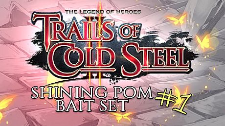 The Legend of Heroes: Trails of Cold Steel II - Shining Pom Bait Set 1 DLC