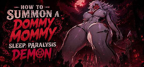 How to Summon a Dommy Mommy Sleep Paralysis Demon Game