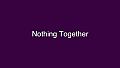 Nothing Together - Deep Purple Theme
