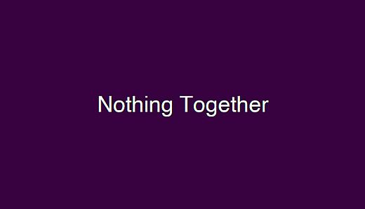 Nothing Together - Deep Purple Theme