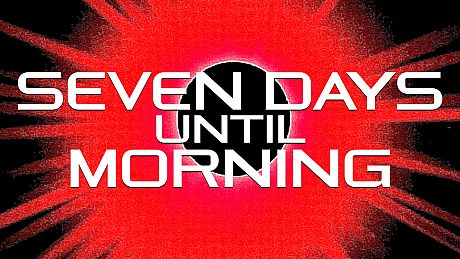 Seven Days Until Morning Game