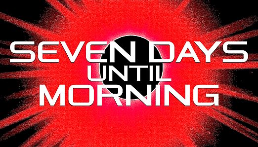 Seven Days Until Morning