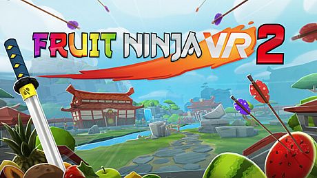 Fruit Ninja VR 2 Playtest Game