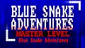 Blue Snake Adventures : Master Level