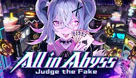 All in Abyss: Judge the Fake