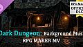 RPG Maker MV - Dark Dungeon: Background Music