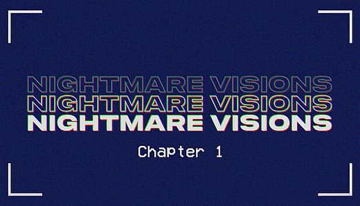 Nightmare Visions Chapter 1