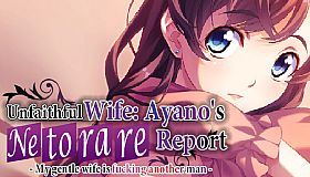 Unfaithful Wife: Ayano's "Netorare Report" - My gentle wife is fucking another man -