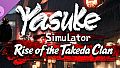 Yasuke Simulator - Rise of the Takeda Clan
