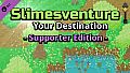 Slimesventure: Your Destination - Supporter Edition