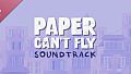 Paper Can't Fly Soundtrack