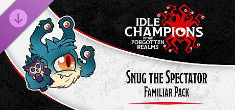 Idle Champions - Snug the Spectator Familiar Pack DLC