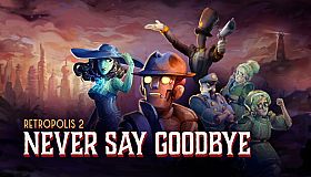 Retropolis 2: Never Say Goodbye