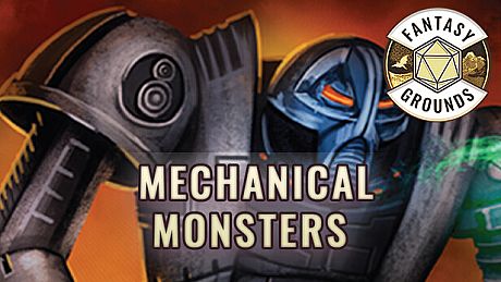Fantasy Grounds - Mechanical Monsters DLC