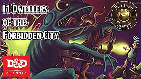 Fantasy Grounds - D&D Classics: I1 Dwellers of the Forbidden City (2E) DLC