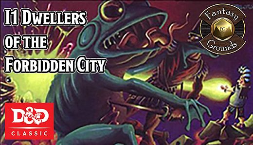 Fantasy Grounds - D&D Classics: I1 Dwellers of the Forbidden City (2E)