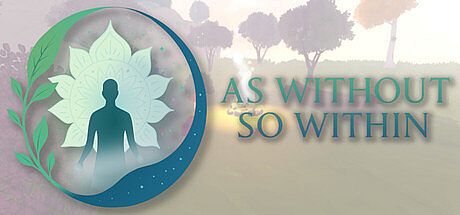 As Without So Within Game