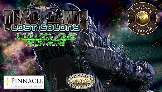 Fantasy Grounds - Deadlands Lost Colony: A Billion Miles from Home!