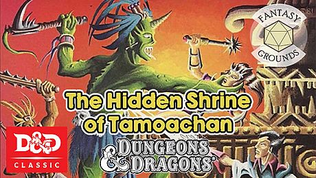 Fantasy Grounds - D&D Classics - C1 The Hidden Shrine of Tamoachan (1E) DLC