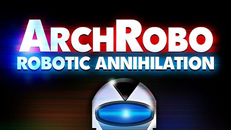 ArchRobo - Robotic Annihilation Game
