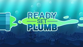 Ready, Set, Plumb!
