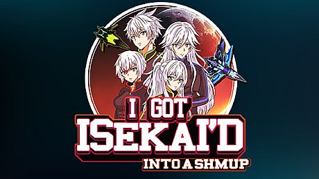 I Got Isekai'd Into a Shmup Game