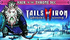 Tails of Iron 2: Whiskers of Winter - Hair to the Throne Pack